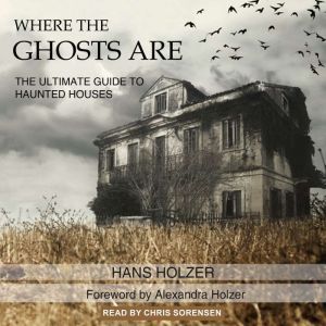 Where the Ghosts Are, Hans Holzer