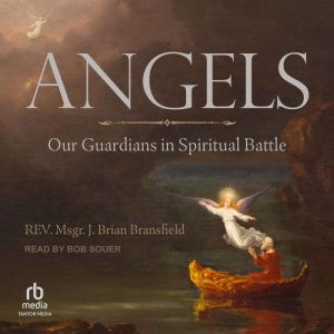 Angels: Our Guardians in Spiritual Battle