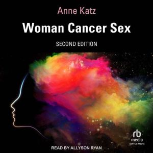 Woman Cancer Sex, Anne Katz