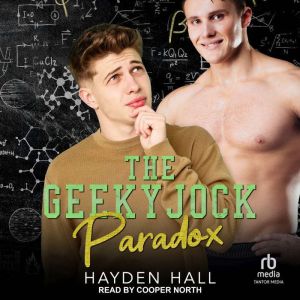 The Geeky Jock Paradox, Hayden Hall