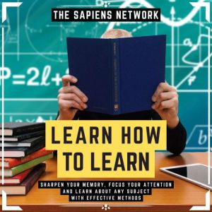 Learn How To Learn  Sharpen Your Mem..., The Sapiens Editorial