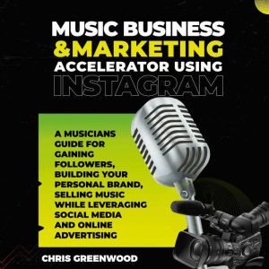 Music Business  Marketing Accelerato..., Chris Greenwood