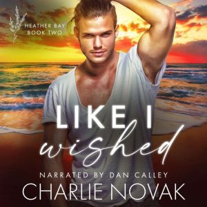 Like I Wished, Charlie Novak