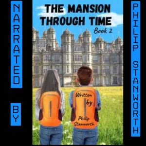 The Mansion Through Time , Part 2  (A Time Travel Adventure)