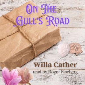On The Gulls Road, Willa Cather