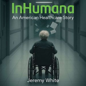 InHumana: An American Healthcare Story