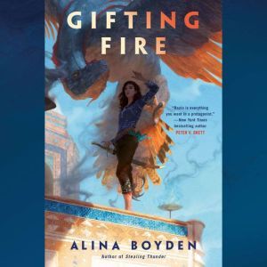 Gifting Fire, Alina Boyden