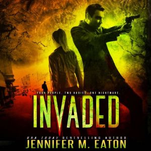 Invaded, Jennifer M. Eaton