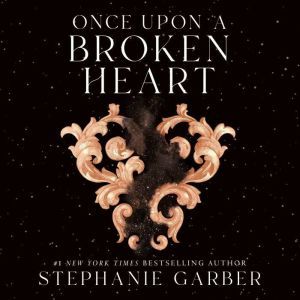 Once Upon a Broken Heart, Stephanie Garber