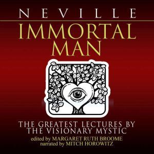 Immortal Man, Neville Goddard
