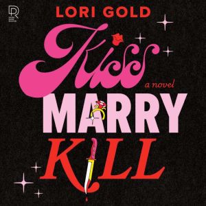 Kiss, Marry, Kill, Lori Gold