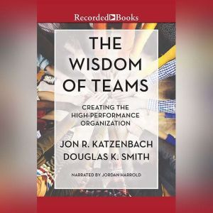 The Wisdom of Teams, Jon R. Katzenbach