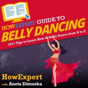 HowExpert Guide to Belly Dancing, HowExpert