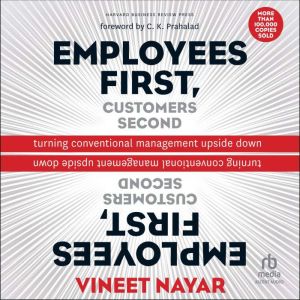 Employees First, Customers Second, Vineet Nayar