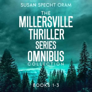 The Millersville Thriller Series Omni..., Susan Sprecht Oram
