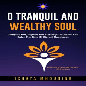 O Tranquil and Wealthy Soul, Ichata Mhoudine