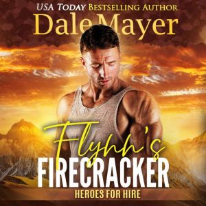 Flynns Firecracker: A SEALs of Honor World Novel