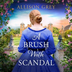 A Brush with Scandal: A spicy and utterly gripping Victorian historical romance