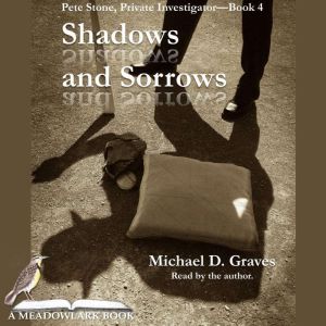 Shadows and Sorrows, Michael D. Graves