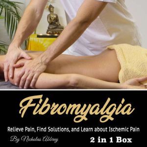 Fibromyalgia Relieve Pain, Find Solu..., Nicholas Abbrey