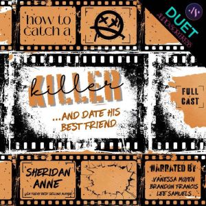 How to Catch a Killer...and Date His ..., Sheridan Anne