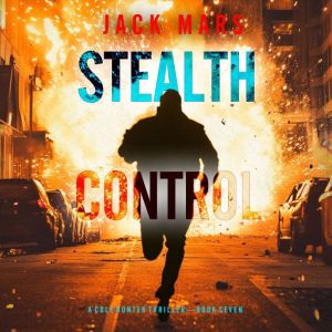 Stealth Control A Cole Hunter Action..., Jack Mars