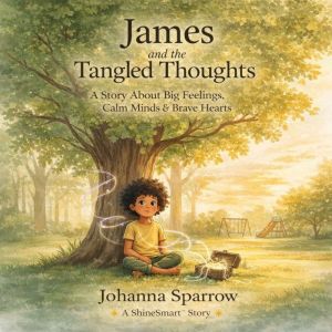 James and the Tangled Thoughts, Johanna Sparrow