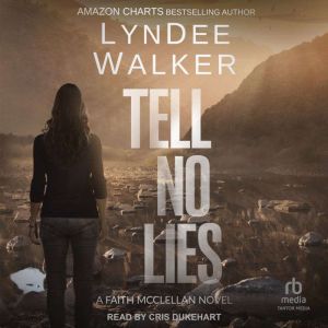 Tell No Lies, LynDee Walker