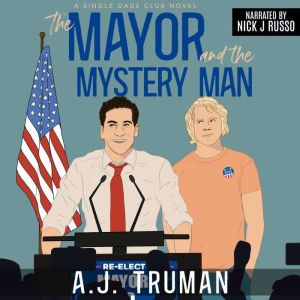 The Mayor and the Mystery Man, A.J. Truman