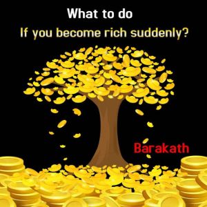 What to do if you become rich suddenl..., Barakath