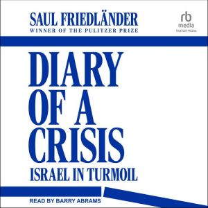 Diary of a Crisis: Israel in Turmoil