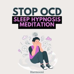 Stop OCD Sleep Hypnosis Meditation, Harmooni