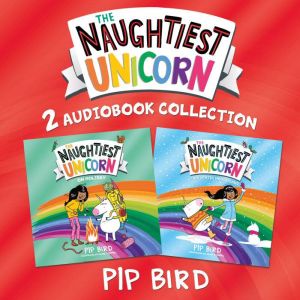 Naughtiest Unicorn On Holiday and Wi..., Pip Bird