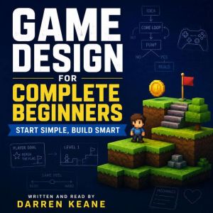 Game Design for Complete Beginners S..., Darren Keane