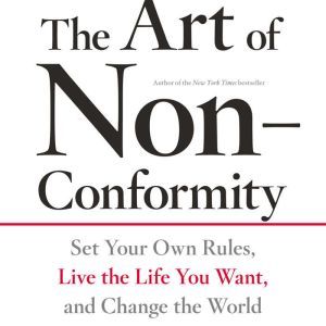 The Art of NonConformity, Chris Guillebeau
