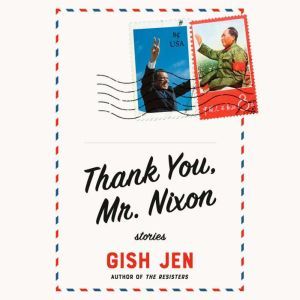 Thank You, Mr. Nixon, Gish Jen