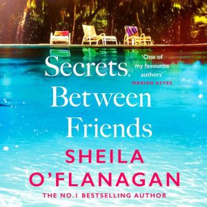 Secrets Between Friends, Sheila OFlanagan