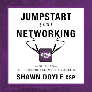 Jumpstart Your Networking, Shawn Doyle