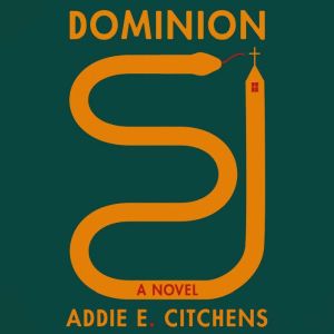Dominion: A Novel