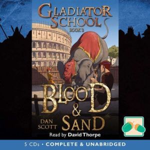Gladiator School Book 3 Blood  Sand..., Dan Scott