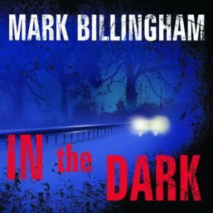 In the Dark, Mark Billingham