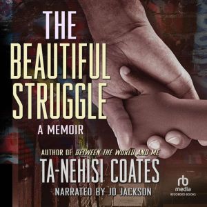 The Beautiful Struggle, TaNehisi Coates