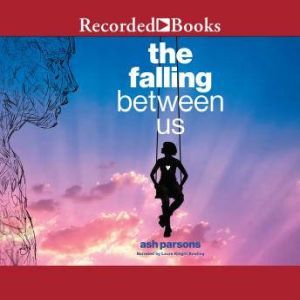 The Falling Between Us, Ash Parsons