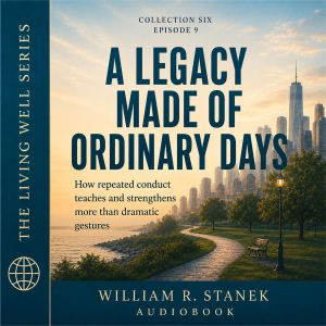 A Legacy Made of Ordinary Days, William R. Stanek