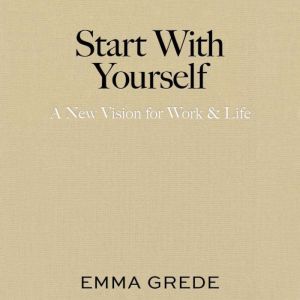 Start With Yourself, Emma Grede