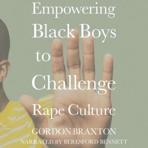 Empowering Black Boys to Challenge Ra..., Gordon Braxton
