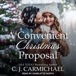 A Convenient Christmas Proposal, C.J. Carmichael
