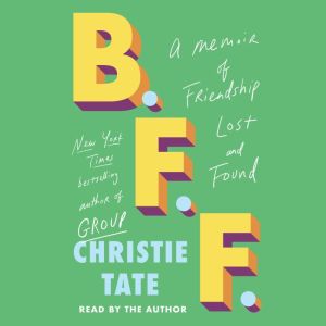 B.F.F., Christie Tate