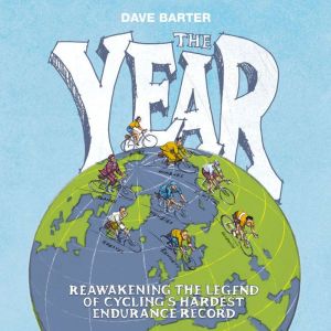 The Year: Reawakening the legend of cyclings hardest endurance record