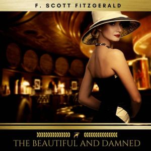 The Beautiful and Damned, F. Scott Fitzgerald
